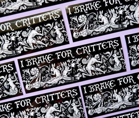 I Brake For Critters - Bumper Sticker