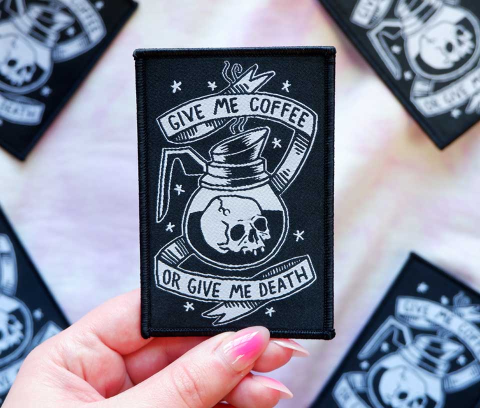 Give Me Coffee or Give Me Death - Woven Patch