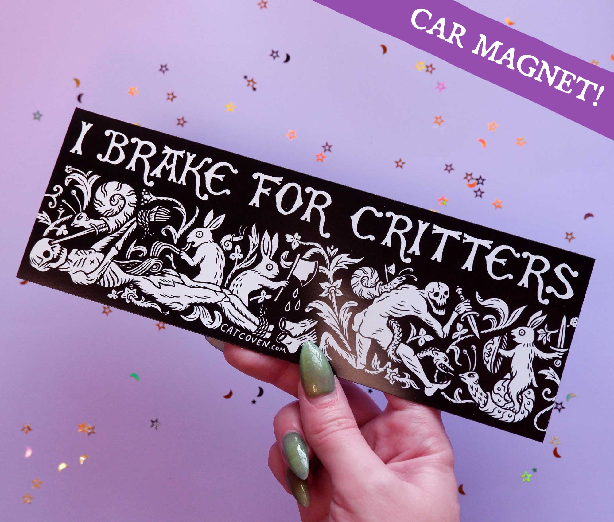 I Brake for Critters - Car Magnet