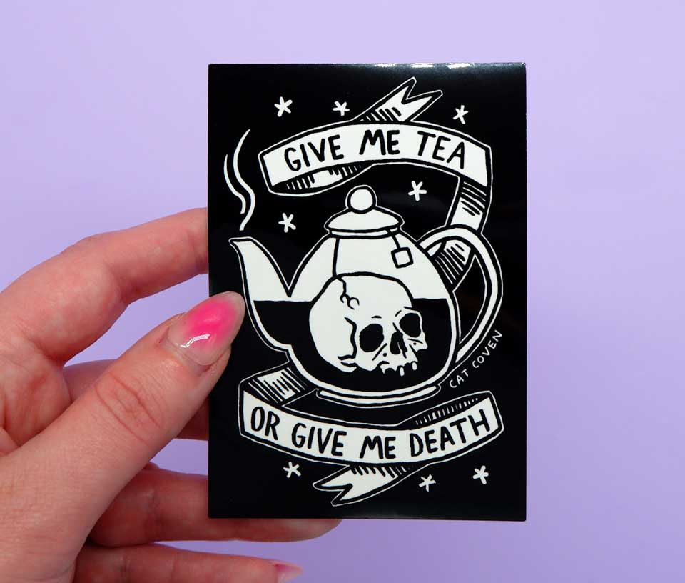 Give Me Tea Or Give Me Death - Sticker